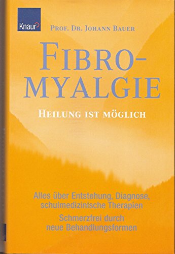 9783426667477: Fibromyalgie: Heilung ist mglich. Alles ber Entstehung, Diagnose, schulmedizinische Therapien. Schmerzfrei durch neue Behandlungsformen