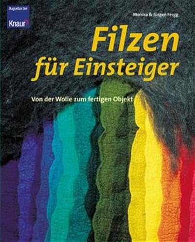 Stock image for Filzen fr Einsteiger. Von der Wolle zum fertigen Objekt for sale by medimops