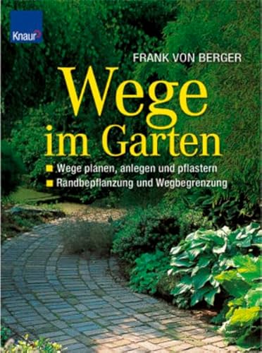 9783426668023: Wege im Garten: Wege planen, anlegen und pflastern - Randbepflanzung und Wegbegrenzung