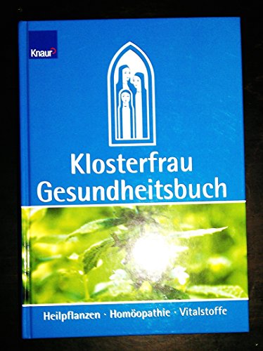 Beispielbild fr Klosterfrau Gesundheitsbuch. Heilpflanzen - Homopathie - Vitalstoffe. zum Verkauf von medimops