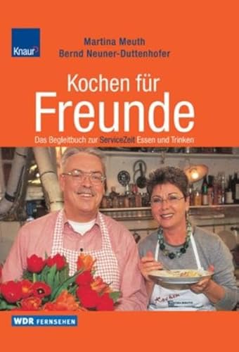 9783426668412: Kochen fr Freunde. Das Begleitbuch zur WDR ServiceZeit Essen und Trinken.