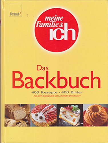 Stock image for Das Backbuch. 400 Rezepte, 400 Bilder aus dem Backstudio von meine Familie & ich for sale by Sigrun Wuertele buchgenie_de