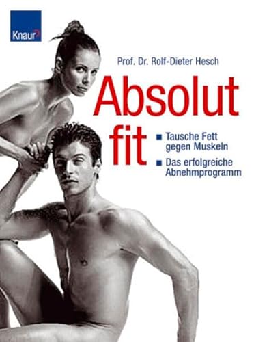 Stock image for Absolut Fit: Tausche Fett gegen Muskel Das erfolgreiche Abnehmprogramm for sale by medimops