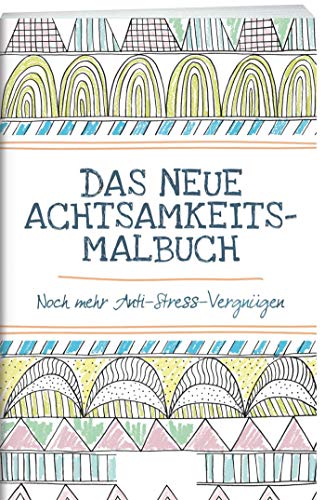 Imagen de archivo de Das neue Achtsamkeit-Malbuch: Noch mehr Anti-Stress-Vergngen a la venta por medimops