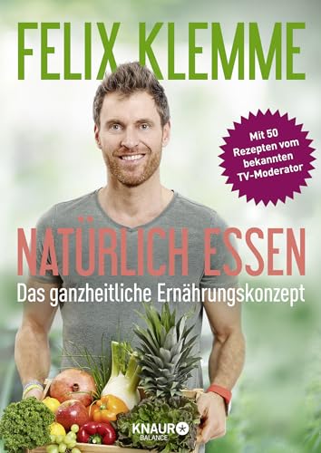 Stock image for Natrlich essen: Das ganzheitliche Ernhrungskonzept for sale by medimops
