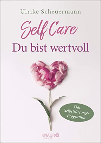 9783426675717: SELF CARE - Du bist wertvoll: Das Selbstfrsorge-Programm