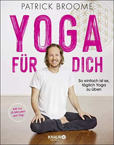 Yoga für dich: So einfach ist es, täglich Yoga zu üben So einfach ist es, täglich Yoga zu üben - Broome, Patrick