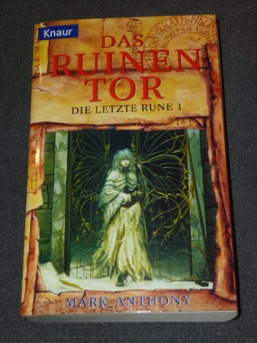 Das Ruinentor. Die letzte Rune 01. - Mark, Anthony