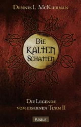 Die Legende vom Eisernen Turm 02. Die kalten Schatten. (9783426702451) by McKiernan, Dennis L.