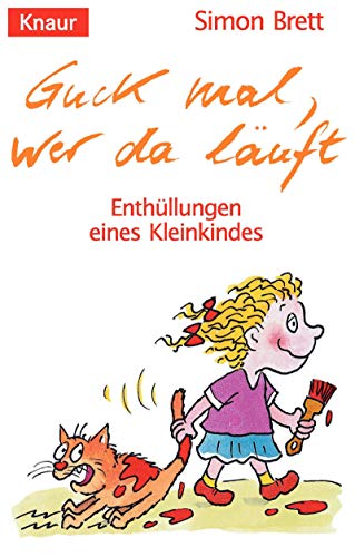 Guck mal, wer da lÃ¤uft. EnthÃ¼llungen eines Kleinkindes. (9783426722039) by Brett, Simon; Ross, Tony