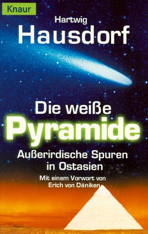 Beispielbild fr Die weie Pyramide. Auerirdische Spuren in Ostasien. zum Verkauf von medimops