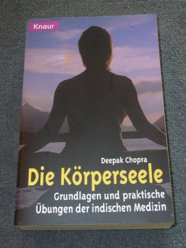 Beispielbild fr Die Krperseele. Grundlagen und praktische bungen der Indischen Medizin. zum Verkauf von medimops