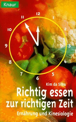 Beispielbild fr Richtig essen zur richtigen Zeit. Ernhrung und Kinesiologie. zum Verkauf von medimops