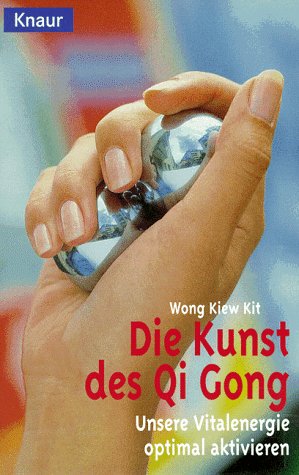 Stock image for Die Kunst des Qi Gong. Unsere Vitalenergie optimal aktivieren. for sale by medimops