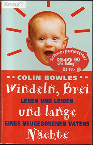 9783426730478: Windeln, Brei und lange Nchte. Leben und Leiden eines neugeborenen Vaters.