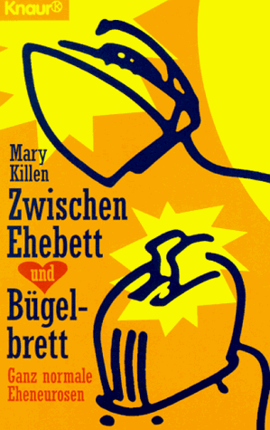 Stock image for Zwischen Ehebett und Bgelbrett. Ganz normale Eheneurosen. for sale by medimops
