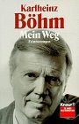 MEIN WEG. Erinnerungen - Böhm, Karlheinz