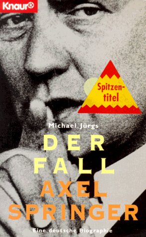 Beispielbild fr Der Fall Axel Springer: Eine deutsche Biographie (Knaur Taschenbcher. Biographien) zum Verkauf von Versandantiquariat Felix Mcke