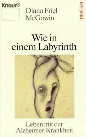 Beispielbild fr Wie in einem Labyrinth. Leben mit der Alzheimer-Krankheit. zum Verkauf von Antiquariat & Verlag Jenior