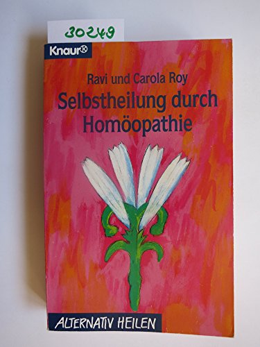 Stock image for Selbstheilung durch Homopathie (Knaur Taschenbcher. Alternativ Heilen) for sale by Versandantiquariat Felix Mcke