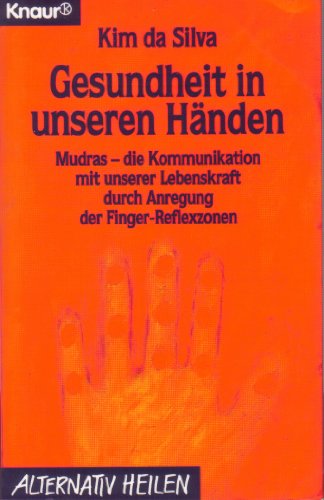 Beispielbild fr Gesundheit in unseren Hnden. Mudras - die Kommunikation mit unserer Lebenskraft durch Anregung der Finger-Reflexzonen zum Verkauf von Versandantiquariat Felix Mcke