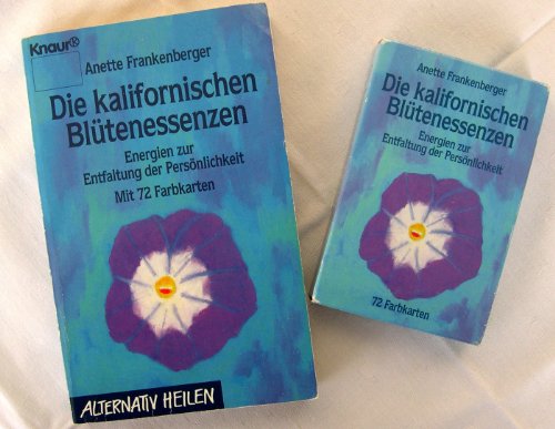 Die kalifornischen Blütenessenzen. Energien zur Entfaltung der Persönlichkeit. OHNE KARTEN. - Frankenberger, Anette