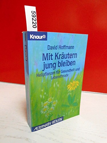 Mit Kräutern jung bleiben: Heilpflanzen für Gesundheit und Lebensfreude (Knaur Taschenbücher. Alternativ Heilen) - Hoffmann, David und Clemens Wilhelm