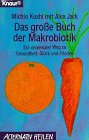 Imagen de archivo de Das groe Buch der Makrobiotik. Ein universaler Weg zu Gesundheit, Glck und Frieden. a la venta por medimops