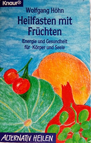 Beispielbild fr Heilfasten mit Frchten. Energie und Gesundheit fr Krper und Seele zum Verkauf von medimops