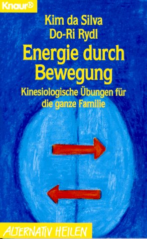 Beispielbild fr Energie durch Bewegung: Kinesiologische bungen fr die ganze Familie (Knaur Taschenbcher. Alternativ Heilen) zum Verkauf von Versandantiquariat Felix Mcke