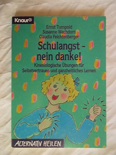 Beispielbild fr Schulangst nein danke!: Kinesiologische bungen fr Selbstvertrauen und ganzheitliches Lernen (Knaur Taschenbcher. Alternativ Heilen) zum Verkauf von Trendbee UG (haftungsbeschrnkt)