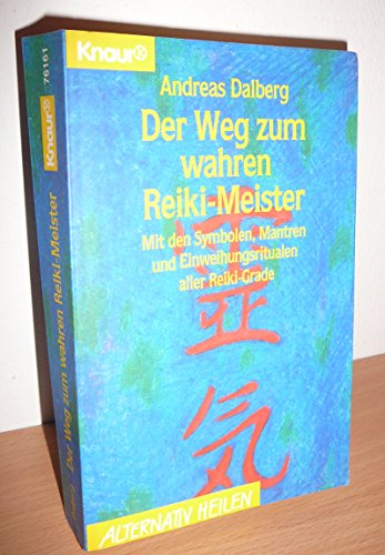 Der Weg zum wahren Reiki- Meister - Dalberg, Andreas