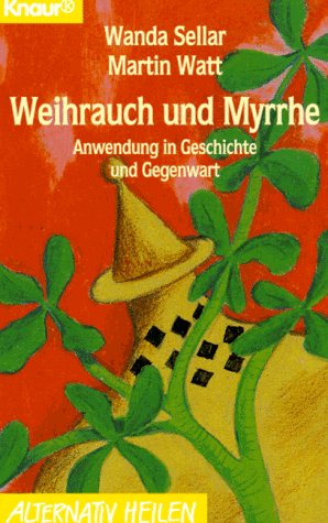 Stock image for Weihrauch und Myrrhe. Anwendung in Geschichte und Gegenwart. for sale by medimops