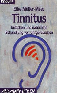 Stock image for Tinnitus: Ursachen und natrliche Behandlung von Ohrgeruschen (Knaur Taschenbcher. Ratgeber) for sale by Versandantiquariat Felix Mcke