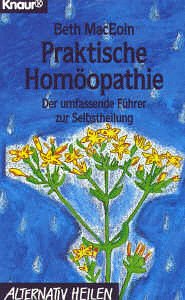 Beispielbild fr Handbuch der praktischen Homopathie. Der umfassende Fhrer zur Selbstheilung. zum Verkauf von medimops