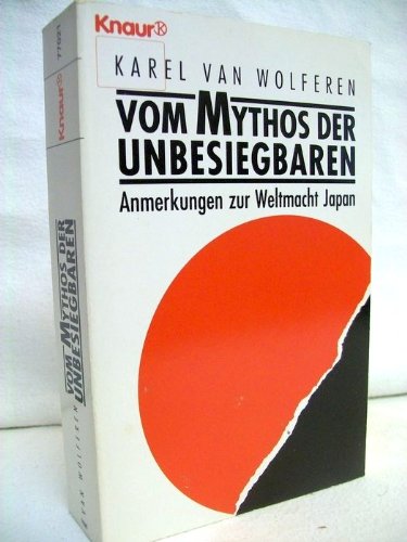 9783426770214: Vom Mythos der Unbesiegbaren: Anmerkungen zur Weltmacht Japan (Knaur Taschenbcher. Sachbcher)