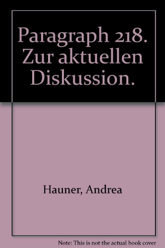 Beispielbild fr 218 : zur aktuellen Diskussion. Mit Beitrgen von Herta Dubler   Gmelin, Jutta Ditfurth, Uta Ranke   Heinemann, Hannelore Rnsch, Irmgard Schwaetzer, Alice Schwarzer, Rita Sssmuth u.a. Andrea Hauner ; Elke Reichart (Hrsg.). / Knaur Taschenbuch 77026 zum Verkauf von Versandantiquariat Lenze,  Renate Lenze