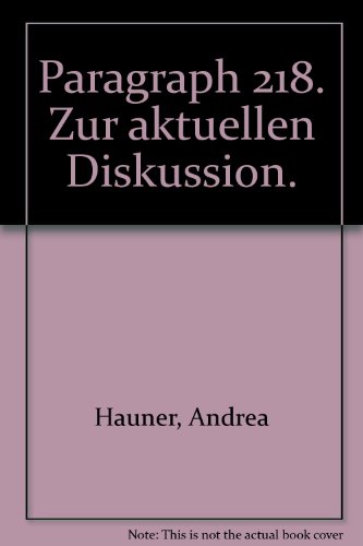§ 218 : zur aktuellen Diskussion. Mit Beiträgen von Herta Däubler  Gmelin, Jutta Ditfurth, Uta R...