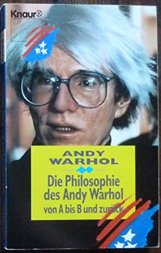 Beispielbild fr Die Philosophie des Andy Warhol von A bis B und zurck. zum Verkauf von medimops