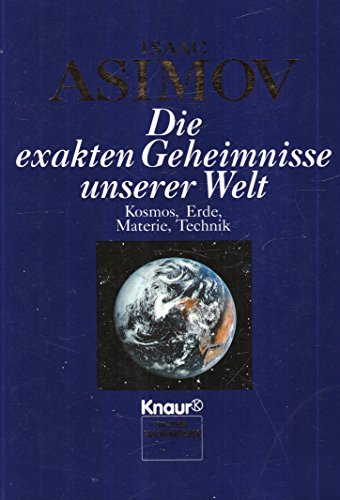 Beispielbild fr Die exakten Geheimnisse unserer Welt. Kosmos, Erde, Materie, Technik. zum Verkauf von medimops