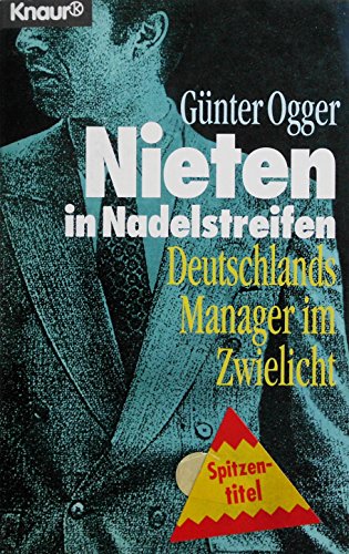 9783426771365: Nieten in Nadelstreifen. Deutschlands Manager im Zwielicht.