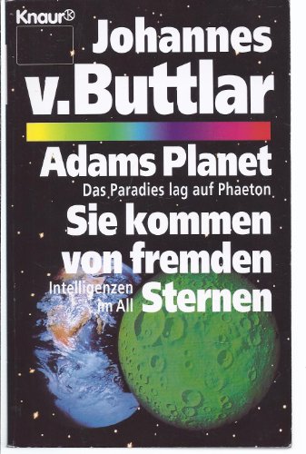 Stock image for Adams Planet / Sie kommen von fremden Sternen. Das Paradies lag auf Phaeton / Intelligenzen im All. for sale by medimops
