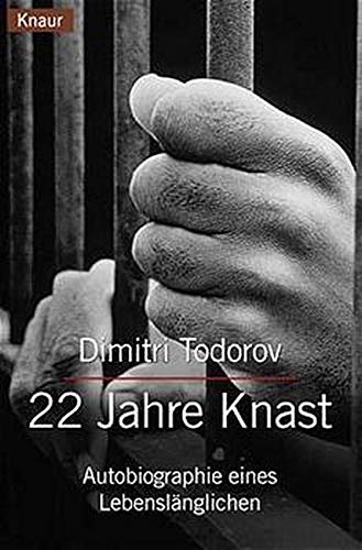 22 Jahre Knast - Todorov, Dimitri
