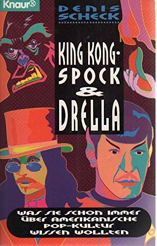 King Kong, Spock & (und) Drella. Was Sie schon immer über amerikanische Popkultur wissen wollten. - Scheck, Denis