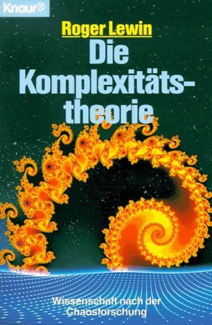 Die Komplexitätstheorie. Wissenschaft nach der Chaosforschung
