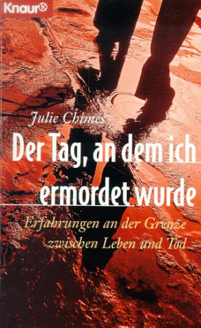 Imagen de archivo de Der Tag, an dem ich ermordet wurde. Erfahrungen an der Grenze zwischen Leben und Tod. a la venta por medimops