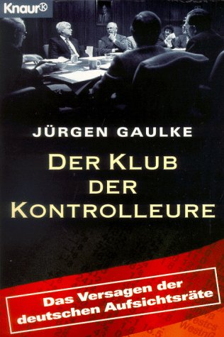 Beispielbild fr Der Klub der Kontrolleure. Das Versagen der deutschen Aufsichtsrte. zum Verkauf von Antiquariat & Verlag Jenior