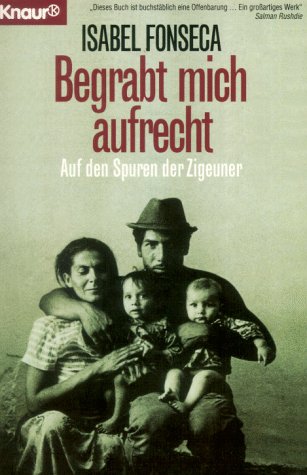 9783426773161: Begrabt mich aufrecht: Auf den Spuren der Zigeuner (Knaur Taschenbcher. Politik und Zeitgeschichte)