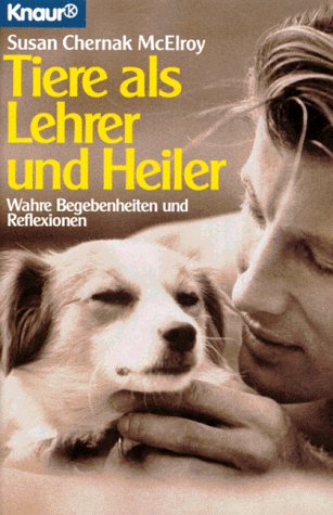 Stock image for Tiere als Lehrer und Heiler. Wahre Begebenheiten und Reflexionen. for sale by medimops