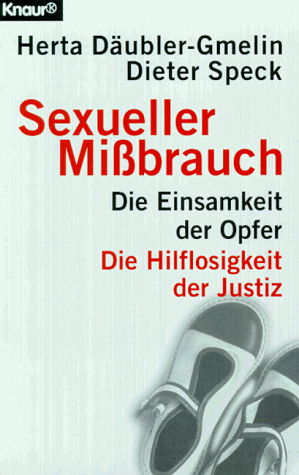 Sexueller Missbrauch: Die Einsamkeit der Opfer, die Hilflosigkeit der Justiz (German Edition) (9783426773505) by DaÌˆubler-Gmelin, Herta